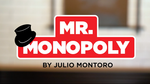 Mr. Monopoly (Gimmicks and online Instructions) by Julio Montoro