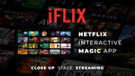 IFLIX - THE NETFLIX INTERACTIVE MAGIC APP